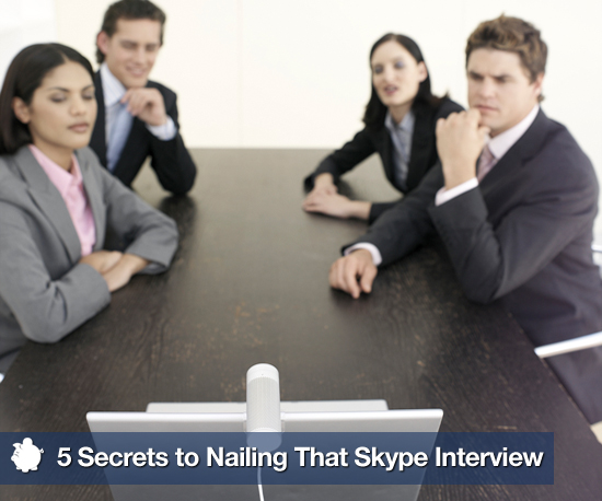 5 Secrets to Nailing That Skype Interview