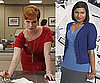 Joan Holloway = Kelly Kapoor 
