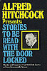Alfred Hitchcock Presents: Stories to Be Read With the Door Locked