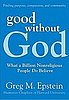 Good Without God: What a Billion Nonreligious People Do Believe
