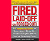 Fired, Laid-Off or Forced Out
