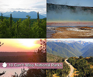 10 Can't-Miss National Parks