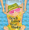 Beach Babies Wear Shades