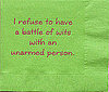 I Refuse to Have a Battle of Wits With an Unarmed Person