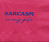 Sarcasm Is My Gift