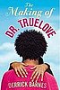 The Making of Dr. True Love