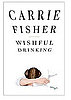 Carrie Fisher: Wishful Drinking