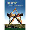 Together: The Art of Partnered Yoga