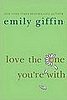 Love the One You're With by Emily Giffin