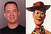 Tom Hanks as Woody (Toy Story)
