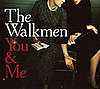 The Walkmen: You & Me