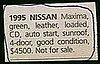 "1995 Nissan Maxima... good condition, $4500. Not for sale."
