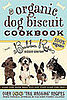 The Organic Dog Biscuit Cookbook