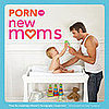 Porn For New Moms