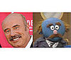 Dr. Phil and a Muppet