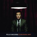 Pelle Carlberg - Everything. Now!